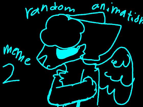 Random animation meme 2