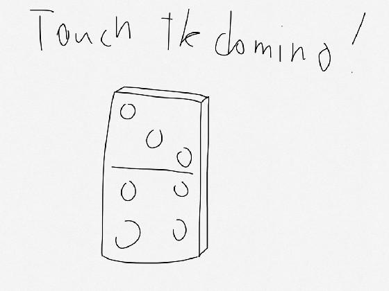 Touch the Domino!