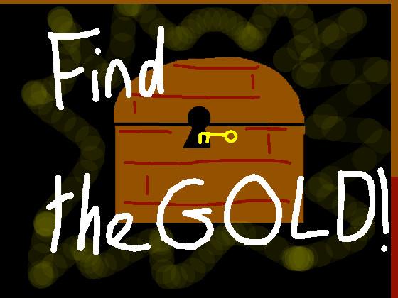 Find the Gold! 1 1