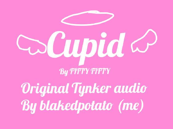 CUPID ORIGINAL AUDIO  1