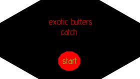 exotic buters catch