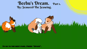 Beebu's Dream. ((PART 1))