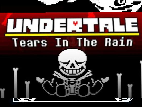 UNDERTALE-TEARS IN THE RAIN