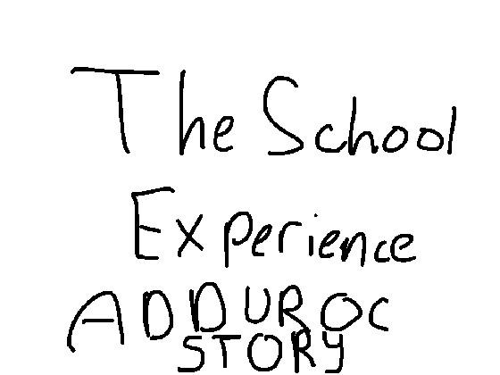 the school experience 1 1 1