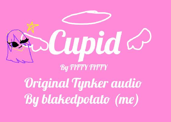 CUPID ORIGINAL AUDIO  1