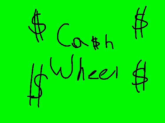 CA$H WHEEL! one dalla