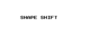 SHAPE SHIFT