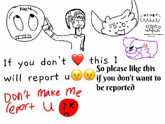 dont like? u get reported 1