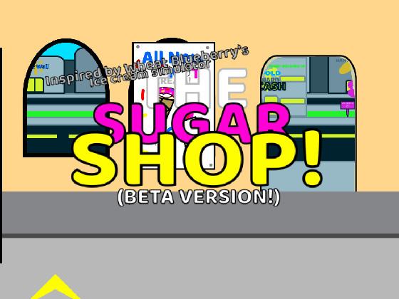 The Sugar Shop (Beta)