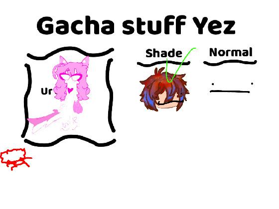 gacha thingy since iguana 1