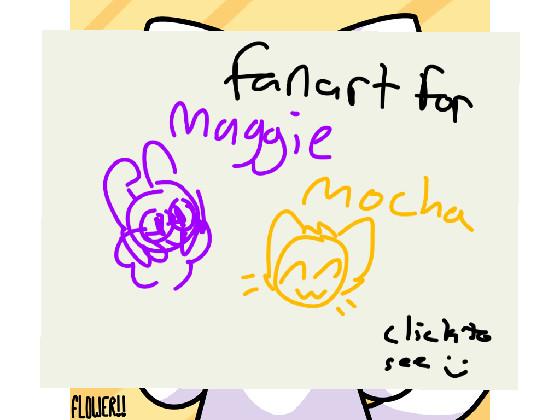 NEWS:fanart for maggie and mocha