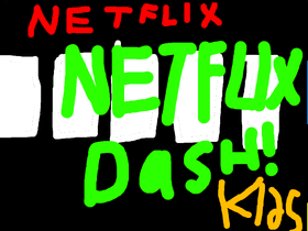 NETFLIX dash