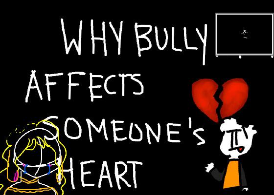 Why bullying affects someones heart 1 1