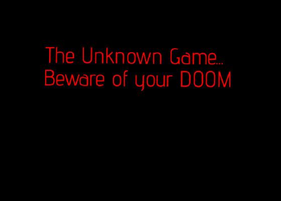 The Unknown Game..