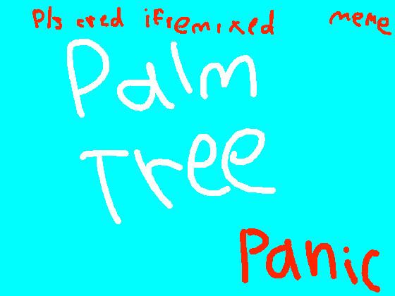 ||Palm Tree panic||Original||