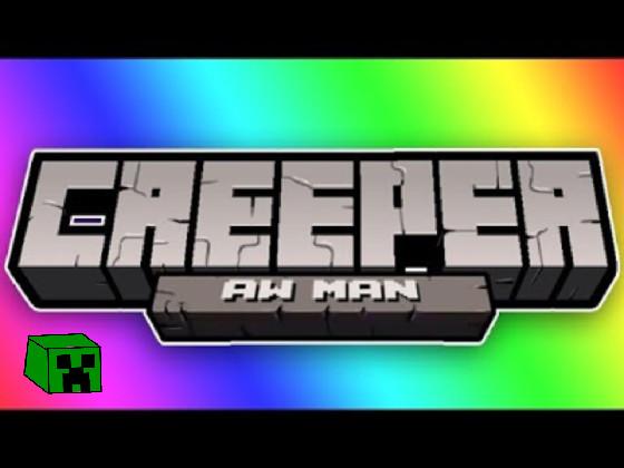 Creeper Aw Man