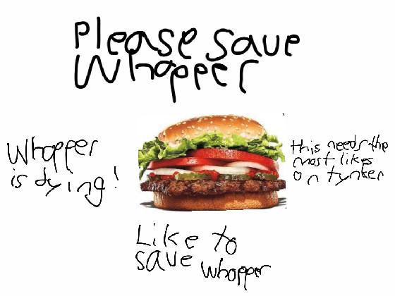 Click to save whopper😭