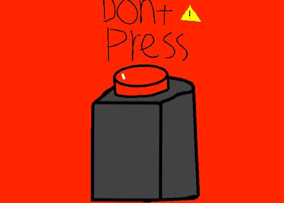 don't press the button 