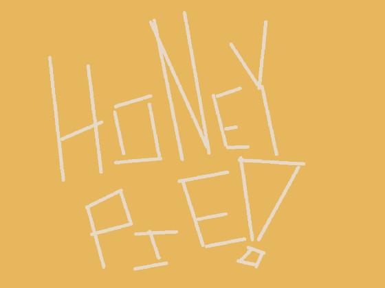 •*° Honey Pie °*•