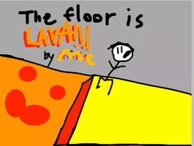 THE FLOOR IS LAVA!