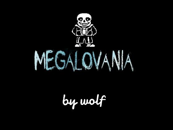 MEGALOVANIA BY WOLF 1