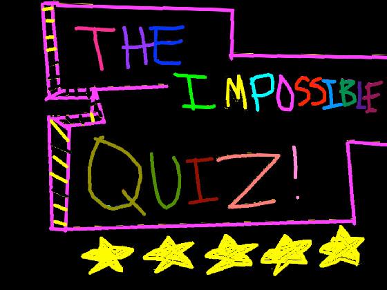 The IMPOSSIBLE Quiz 1 1 1