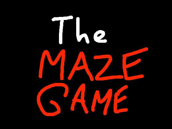 The Maze Game! by Kingtro5000