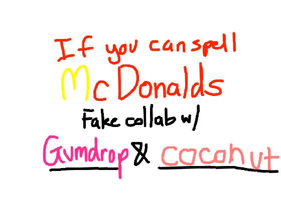 if u can spell mcdonalds 1