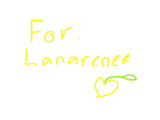 Just a gift for Lanarenee