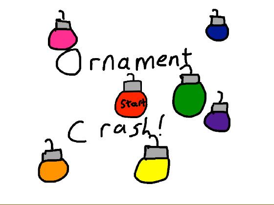 Ornament Crash