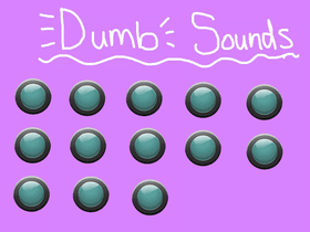 Dumb Sounds