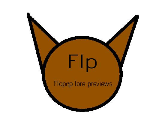 flopap lore preview (part 1)