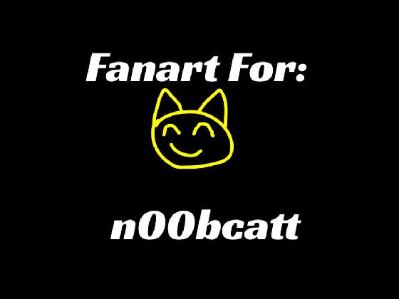 Fanart for n00bcatt