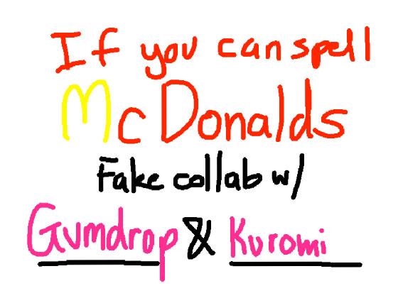 if u can spell mcdonalds 👑💅✨