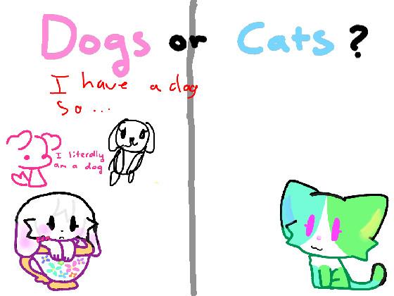 Dogs or Cats? 1