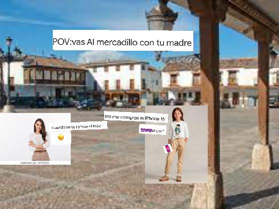 POV:vas al mercadillo