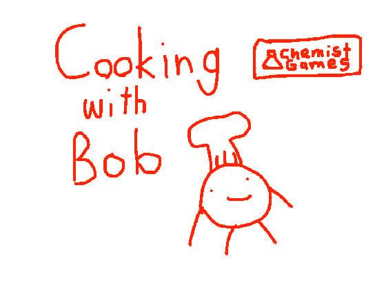 Cooking With Bob