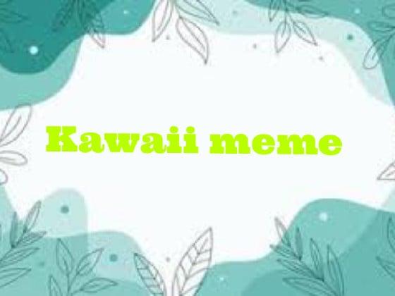 kawaii meme