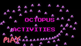 OCTOPUS ACTIVITIES