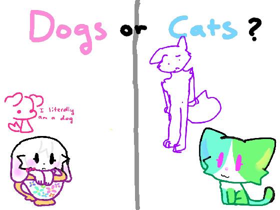 Dogs or Cats? 1