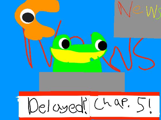 Froggy news: Delayed??