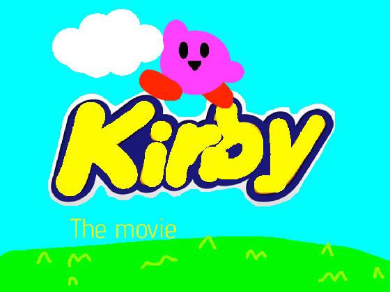 like if you think it’s gonna be a Kirby movie