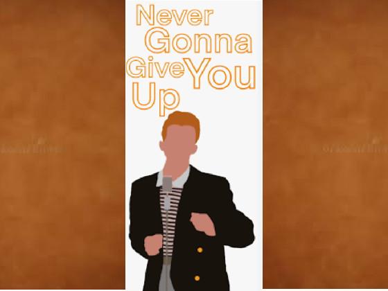 Never gonna give you up