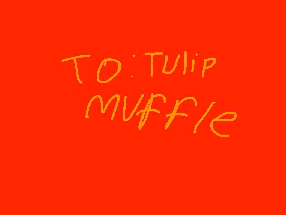 to:Tulip Muffle