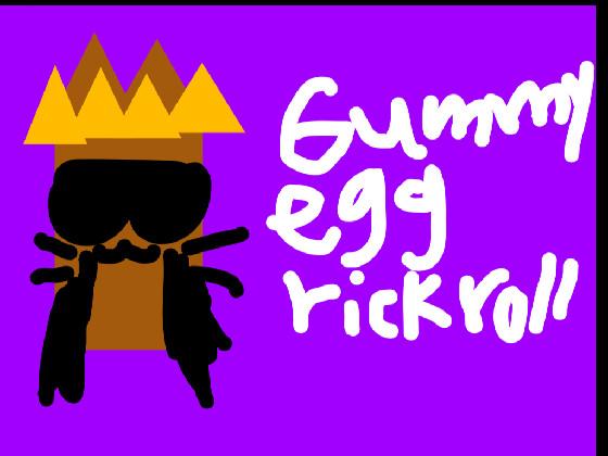 Gummy egg RICKROLL