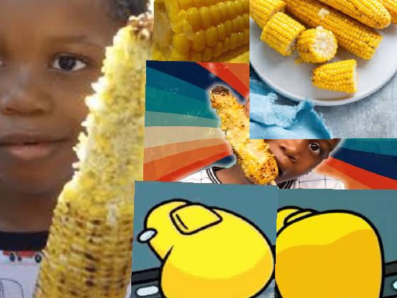 ITS CORN!!!!!!!!