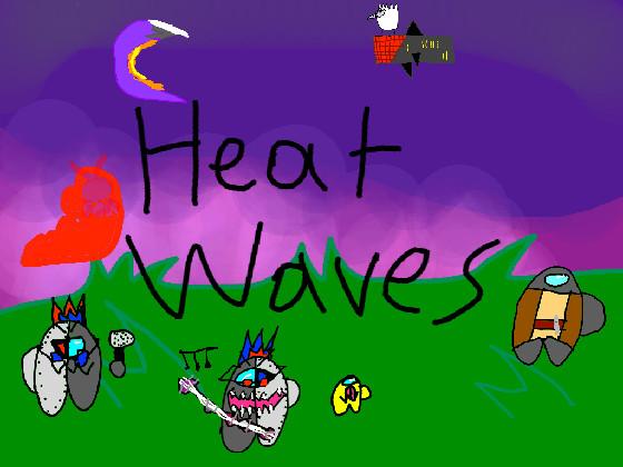 Heat Waves my own version