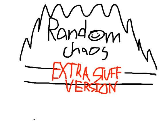 random chaos - extra stuff