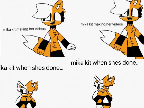 Mika kit….