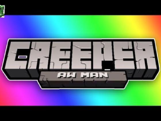Creeper Aw Man song minecraft 1 - copy 2